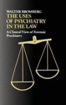 Walter Bromberg, Bromberg Walter, Unknown - The Uses of Psychiatry in the Law