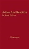 Richard N. Rosecrance, Richard N. Rosencrance - Action and Reaction in World Politics