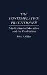 John Miller, John P. Miller - The Contemplative Practitioner