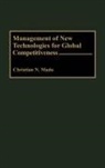 Christian Madu, Christian N. Madu - Management of New Technologies for Global Competitiveness