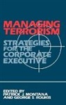 Patrick Montana, George Roukis, Patrick J. Montana, George S. Roukis - Managing Terrorism