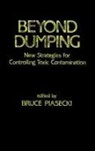 Bruce Piasecki, Bruce W. Piasecki - Beyond Dumping