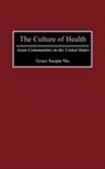 Grace Ma, Ma Grace Xueqin - The Culture of Health