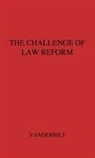 Unknown, Arthur T. Vanderbilt - The Challenge of Law Reform