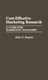 Eric J. Soares, Soares Eric J. - Cost-Effective Marketing Research