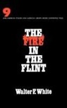 Walter F. White, Walter Francis White, White Walter Francis - The Fire in the Flint