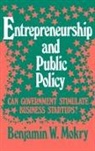 Benjamin Mokry, Benjamin W. Mokry - Entrepreneurship and Public Policy