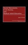 John D. Holst - Social Movements, Civil Society, and Radical Adult Education