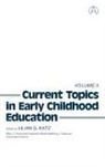 Katz Lilian G., Lilian G. Katz - Current Topics in Early Childhood Education, Volume 2