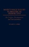 Kenneth Lapides, Lapides Kenneth - Marx's Wage Theory in Historical Perspective