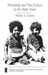 William Corsaro - Friendship and Peer Culture in the Early Years