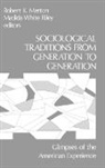 Robert K. Merton, Matilda White Riley - Sociological Traditions from Generation to Generation