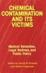 Arlene Katzman, Martin T. Katzman, David W. Schnare - Chemical Contamination and Its Victims