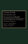 David C. Christiani, Karl T. Kelsey, C. Mark Smith - Chemical Risk Assessment and Occupational Health
