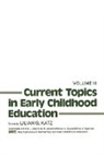 Lilian G. Katz, Katz Lilian G., Unknown - Current Topics in Early Childhood Education, Volume 3