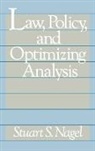 Stuart S. Nagel, Nagel Stuart S., Unknown - Law, Policy, and Optimizing Analysis