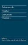 Julie Backus, Backus Julie, Martin Haberman, Haberman Martin - Advances in Teacher Education, Volume 3