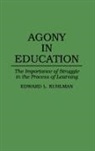 Edward Kuhlman, Edward L. Kuhlman - Agony in Education
