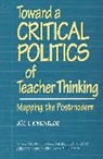 Joe Kincheloe, Joe L. Kincheloe - Toward a Critical Politics of Teacher Thinking
