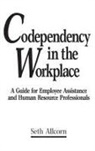 Seth Allcorn - Codependency in the Workplace