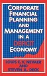 Steven A. Deck, Louis E. V. Nevaer, Unknown - Corporate Financial Planning and Management in a Deficit Economy