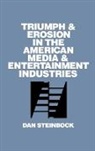 Dan Steinbock, Steinbock Dan - Triumph and Erosion in the American Media and Entertainment Industries