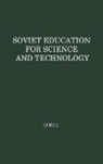 Alexander G. Korol, Unknown - Soviet Education for Science and Technology