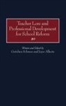 Alberts Joye J., Schwarz Gretchen E., Joye Alberts, Gretchen Schwarz - Teacher Lore and Professional Development for School Reform