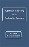 George W. Zobrist, George W. Zobrist - VLSI Fault Modeling and Testing Techniques