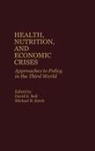 David E. Bell, Michael R. Reich - Health, Nutrition, and Economic Crises