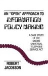 Robert Jacobson, Jacobson Robert - An Open Approach to Information Policy Making