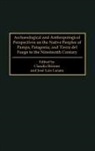 Claudia Briones, Briones Claudia, Jos? Luis Lanata, Jose Luis Lanata, José Luis Lanata - Archaeological and Anthropological Perspectives on the Native Peoples of Pampa, Patagonia, and Tierra del Fuego to the Nineteenth Century