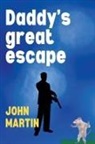 John Martin - Daddy's Great Escape
