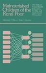 Judith Balderston, Benson Charles, Maria E. Freire, Freire Marie, Margen Sheldon, Simonen Mari... - Malnourished Children of The Rural Poor
