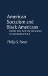 Philip S. Foner, Unknown - American Socialism and Black Americans