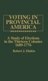 Robert J. Dinkin, Dinkin Robert J., Unknown - Voting in Provincial America