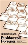 Vincent Mosco, Mosco Vincent - Pushbutton Fantasies