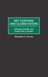 Elizabeth A. Throop, Throop Elizabeth A., Elizabeth A. Throop - Net Curtains and Closed Doors