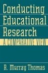 R. Murray Thomas, Thomas R. Murray - Conducting Educational Research
