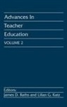 James D Raths, James D. Raths, Unknown, Lilian G. Katz, Lilian G Katz - Advances in Teacher Education, Volume 2
