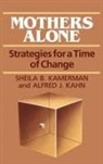 Alfred J. Kahn, Kahn Alfred, Sheila Kamerman, Sheila B. Kamerman - Mothers Alone
