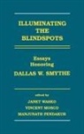 Vincent Mosco, Manjunath Pendakur, Janet Wasko - Illuminating the Blindspots