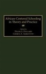 Cheryl Ajirotutu, Diane Pollard, Diane S. Pollard - African-Centered Schooling in Theory and Practice