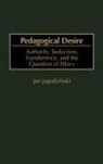 Jan jagodzinski, Jan jagodzinski - Pedagogical Desire