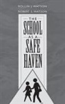 Robert Watson, Rollin Watson - The School as a Safe Haven