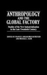 Blim Michael L., Frances Abrahamer Rothstein, Rothstein Frances, Michael L. Blim, Frances Abrahamer Rothstein - Anthropology and the Global Factory