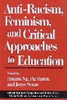 Ng Roxana, Scane Joyce, P. a. Staton, Patricia Staton, Roxana Ng - Anti-Racism, Feminism, and Critical Approaches to Education
