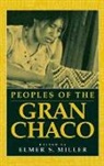 Elmer Miller, Elmer S. Miller - Peoples of the Gran Chaco