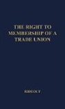 R. W. Rideout, Roger W. Rideout, Unknown - The Right to Membership of a Trade Union