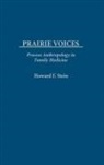Howard F. Stein - Prairie Voices